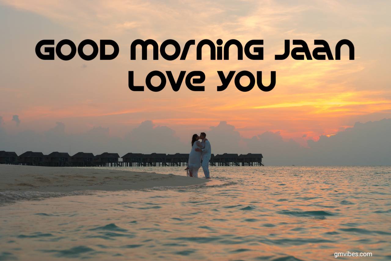 Good Morning Jaan Images, Quotes, & Messages